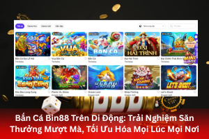 Bài viết về Bắn Cá Bin88 Trên Di Động