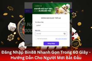 Bài viết về Đăng Nhập Bin88 Nhanh Gọn Trong 60 Giây