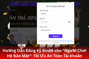 Bài viết về Hướng Dẫn Đăng Ký Bin88