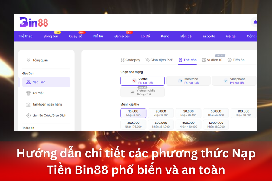 Hướng dẫn chi tiết các phương thức Nạp Tiền Bin88 phổ biến và an toàn