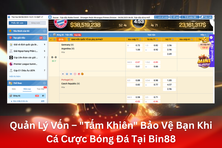 Quản Lý Vốn – "Tấm Khiên" Bảo Vệ Bạn Khi Cá Cược Bóng Đá Tại Bin88
